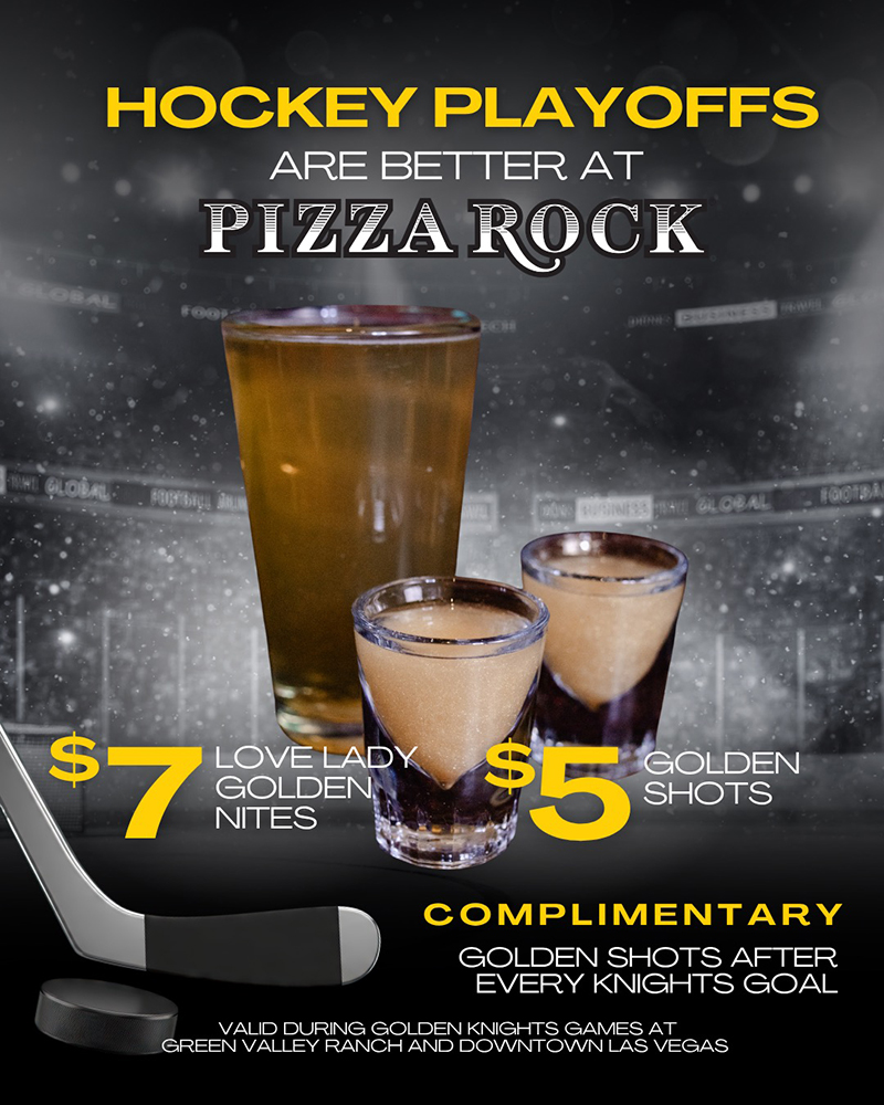 Pizza Rock Las Vegas Golden Knights hockey playoff specials featuring $7 Love Lady cocktails and complimentary shots after every goal.